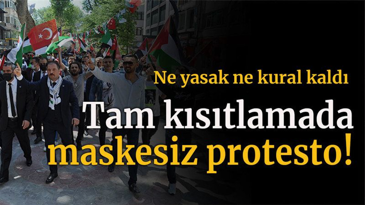 Ne yasak ne kural kaldı Tam kısıtlamada maskesiz protesto!